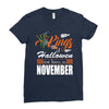 Halloween Kings Are Born In November Ladies Fitted T-Shirt