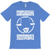 people should not be afraid of their governments T-Shirt