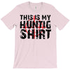 This Is My Hunting Shirt T-Shirt
