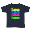 dance dance Toddler T-shirt
