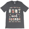 i have two titles aunt and dogmom and i rock them both with roses T-Shirt