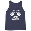this guy loves coffee Tank Top