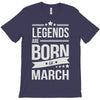 legends are born in march T-Shirt