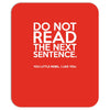 do not read the next sentence funny Mousepad