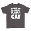 Being an adult is hard I'd rather be a cat Youth Tee
