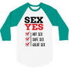 SEX YES HOT SEX SAFE SEX GREAT SEX 3/4 Sleeve Shirt