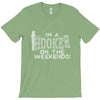 i'm a hooker on the weekends T-Shirt