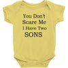 you don's scare me i have two sons Baby Bodysuit