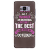 All Women Created Equal But The Best Born In October Samsung Galaxy S8 Plus