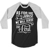 As For Me And My House We Will Serve The Lord 3/4 Sleeve Shirt