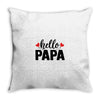 Hello Papa Throw Pillow