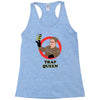 trap queen Racerback Tank