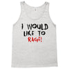 I Would  Like To Rage Tank Top
