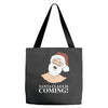 santa is coming Tote Bags