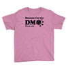 Because Im The Dm That Is Why Youth Tee