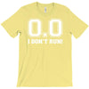 i don't run T-Shirt