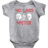 no lives matter Baby Bodysuit