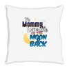 mommy  moon&amp;back Throw Pillow