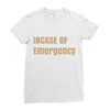 incase of emergency Ladies Fitted T-Shirt