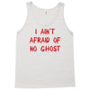 i ain't afraid of no ghosts Tank Top