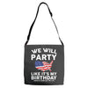 We Will Party Like Its My Birthday Adjustable Strap Totes