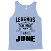 Legends Are Born In June Tank Top