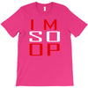im so op T-Shirt