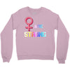 Women's March We are Strong Crewneck Sweatshirt