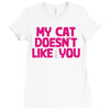 my cat doesn't like you Ladies Fitted T-Shirt