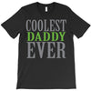 coolest daddy ever T-Shirt