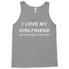 i love my girlfriend Tank Top
