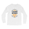 Legends Are Born In May Long Sleeve Shirts