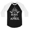 the best teachers are born in april 3/4 Sleeve Shirt