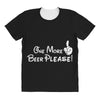 One More Beer Please All Over Women's T-shirt