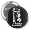 i must break you Pin-back button