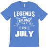 Legends Are Born In July T-Shirt