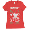 never let work Ladies Fitted T-Shirt