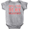 will you be my valentine Baby Onesie