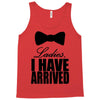 i have arrived Tank Top