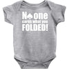 no one cares what you folded Baby Onesie