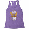 All Men Are Created Equal But Only The Best Are Born In June Racerback Tank