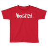 wasted Toddler T-shirt