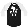 dam it! 3/4 Sleeve Shirt