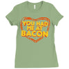 you had me at bacon Ladies Fitted T-Shirt