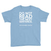 do not read the next sentence funny Youth Tee