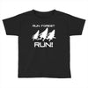 run forest run white color Toddler T-shirt