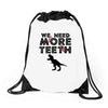 We Need More Teeth Drawstring Bags