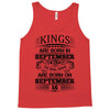 Real Kings Are Born On September 16 Tank Top