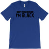 i'm black don't fuck with me black t shirt T-Shirt