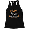 papa the man the myth the legend Racerback Tank